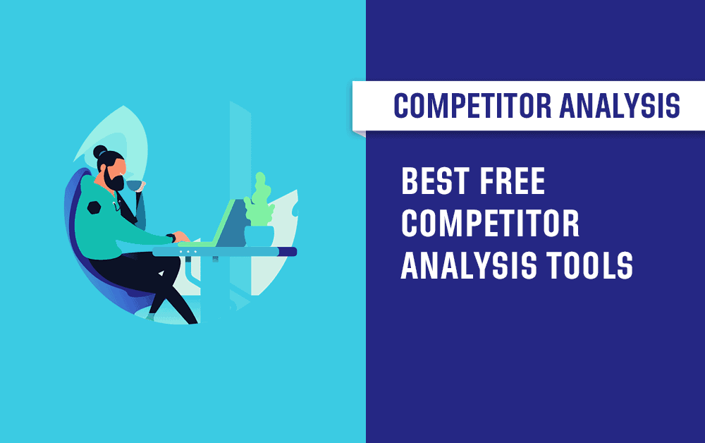Free Competitor Analysis Tools: 16 Top Picks in 2024