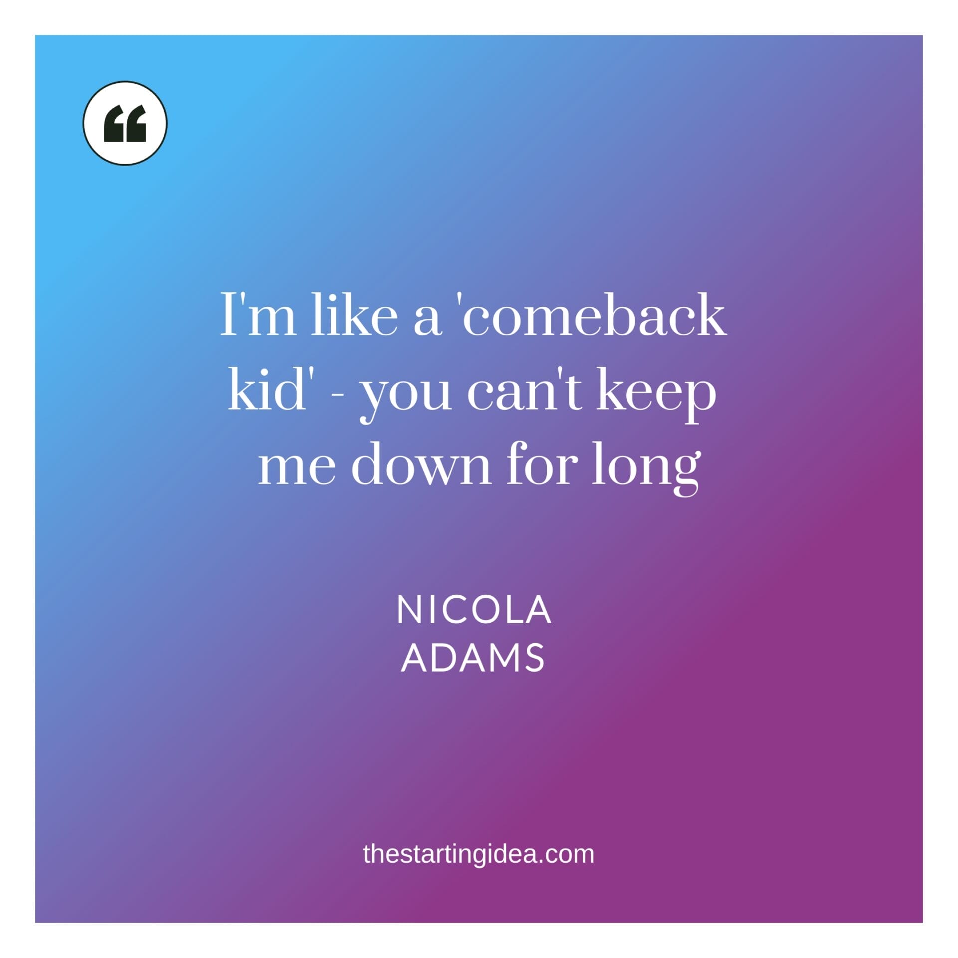 Comeback quote from Nicola Adams Comeback quote from Nicola Adams in image format