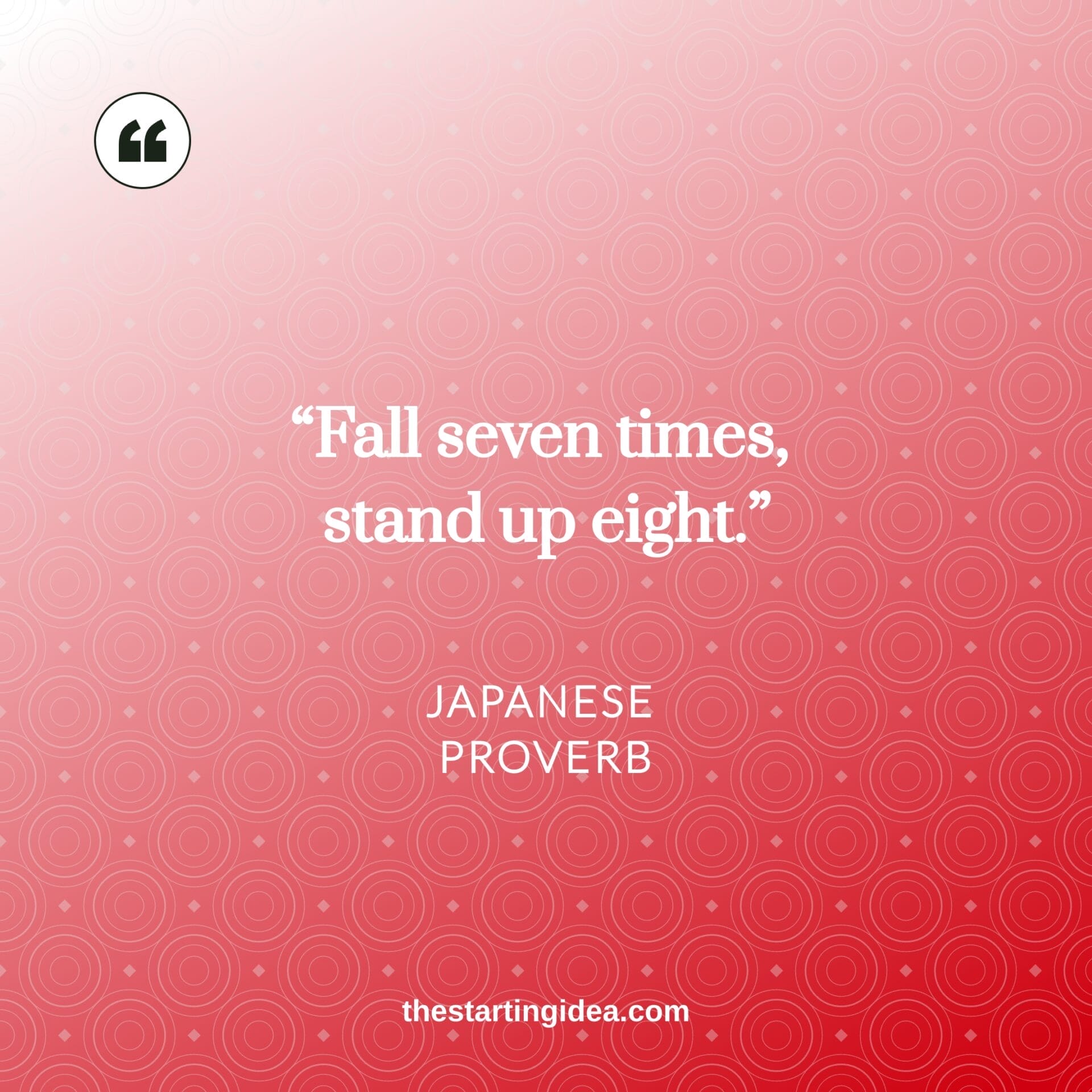 comeback quote from a Japanese Proverb Comeback quote taken from a Japanese Proverb, presented in an iamge format